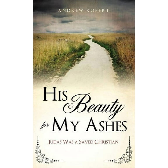 His Beauty for My Ashes, (Hardcover)