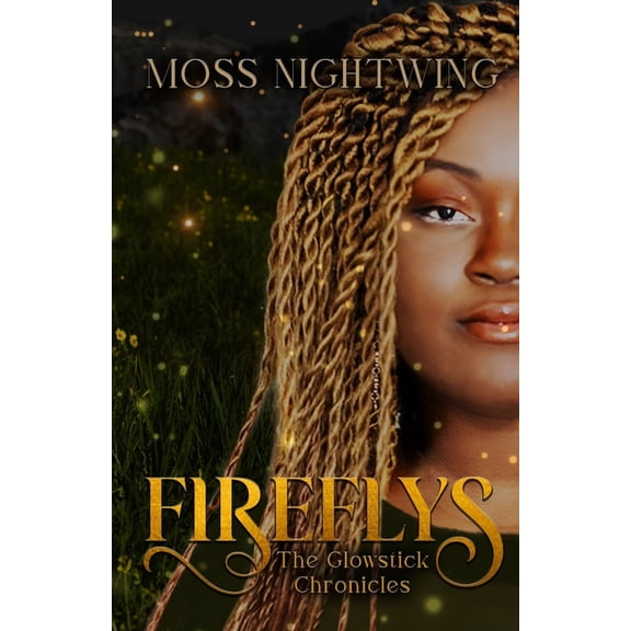 The Glowstick Chronicles Fireflys, Book 1, (Paperback)