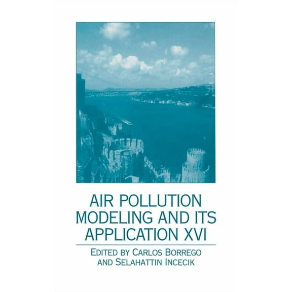 Air Pollution Modeling and Its Application XVI, (Hardcover)