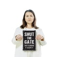 thumbnail image 3 of Shut Gate 8 Inch x 12 Inch Novelty Plastic Sign Keep Critters In Keep Strangers Out Durable Weatherproof UV Protected Perfect for Farms Yards Driveways Fun Gift for Ranchers Homeowners, 3 of 6