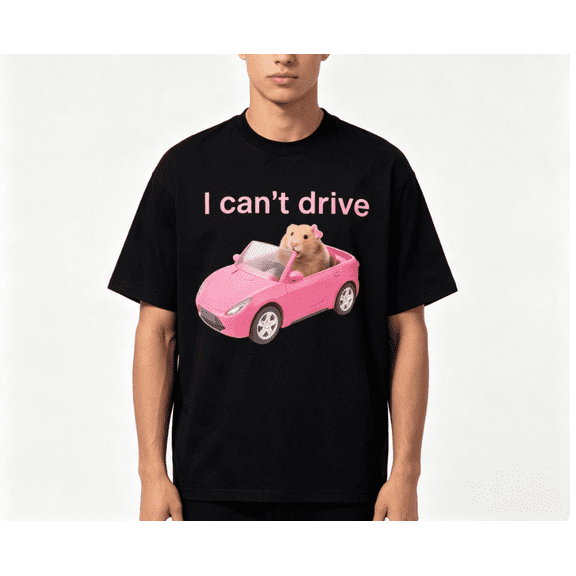 【New Arrival】Funny Hamster "I Can't Drive" Graphic T-Shirt | Playful Trendy Casual Tee