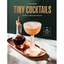 Tiny Cocktails: The Art of Miniature Mixology: A Cocktail Recipe Book, (Hardcover)