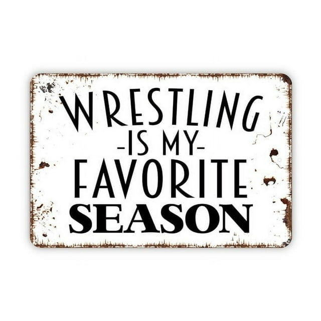 Letrero de metal divertido con texto "Wrestling Is My Favorite Season", estilo granja, moderno y contemporáneo, para pared, tamaño: 8 x 12 pulgadas