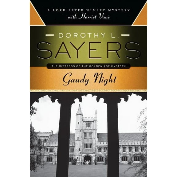 Lord Peter Wimsey Mysteries with Harriet Gaudy Night: A Lord Peter Wimsey Mystery with Harriet Vane, (Paperback)