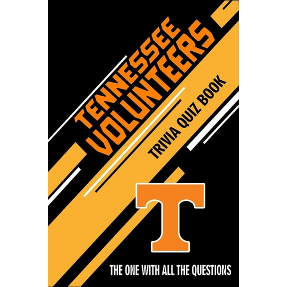 Tennessee Volunteers Trivia Quiz Book: The One With All The Questions, (Paperback)
