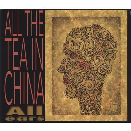 Tout le thé en Chine - toutes les oreilles [CD]