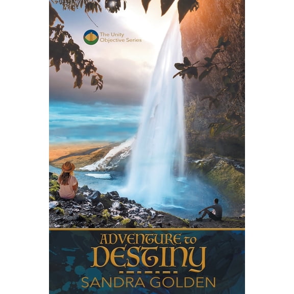 The Unity Objective Adventure to Destiny, Book 1, (Paperback)