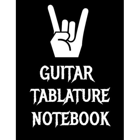 Guitar Tablature Notebook: 120 Page 8.5 x 11 inch Guitar Tab Notebook For Composing Your Music, Great For Musicians, Guitar Teachers and Students. (Paperback)