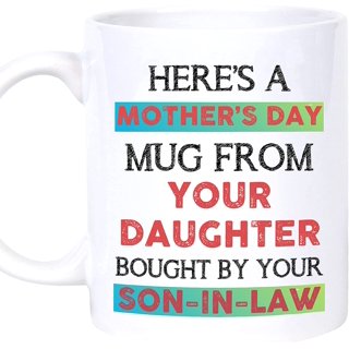 Here'S A Mother'S Day Mug From Son Bought By Your Daughter In Law