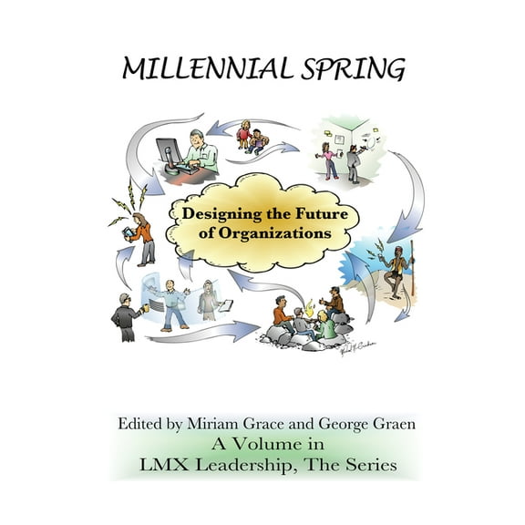 LMX Leadership: The Millennial Spring: Designing the Future of Organizations, (Hardcover)