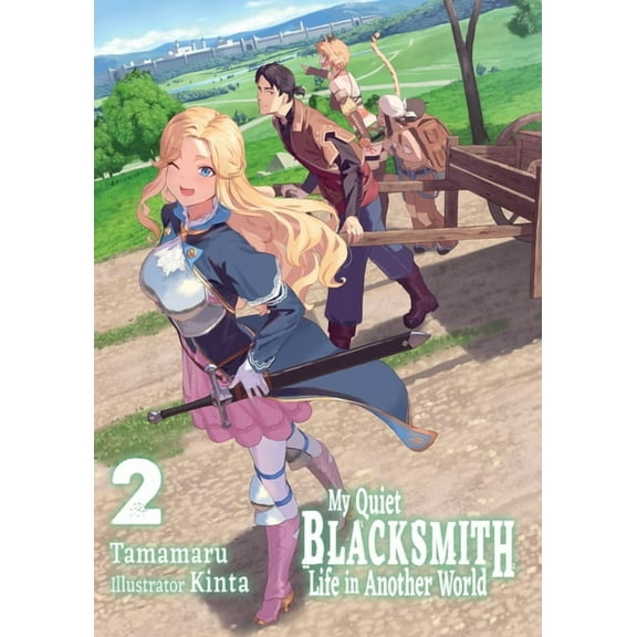 My Quiet Blacksmith Life in Another Worl My Quiet Blacksmith Life in Another World: Volume 2 (Light Novel), Book 2, (Paperback)