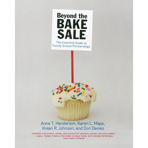 Beyond the Bake Sale: The Essential Guide to Family/School Partnerships, (Paperback)