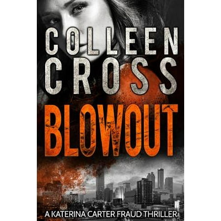 Blowout A Katerina Carter Fraud Legal Thriller Walmart Com