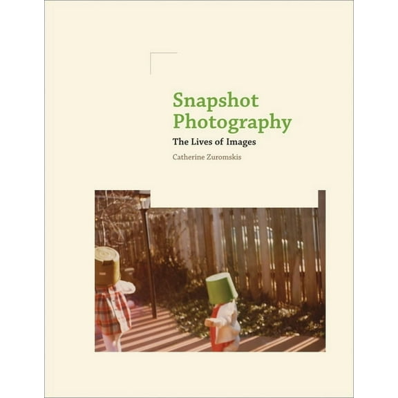 Snapshot Photography: The Lives of Images, (Paperback)
