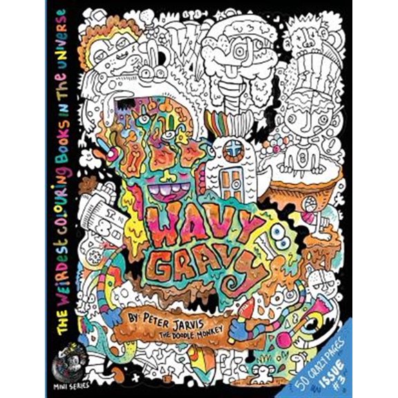 Pre-Owned The Weirdest Colouring Books in the Universe: Wavy Gravy: The Weirdest colouring book in the universe #3: by The Doodle Monkey (Paperback)