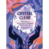 Crystal Clear : Reflections on Extraordinary Talismans for Everyday Life, Used [Hardcover]