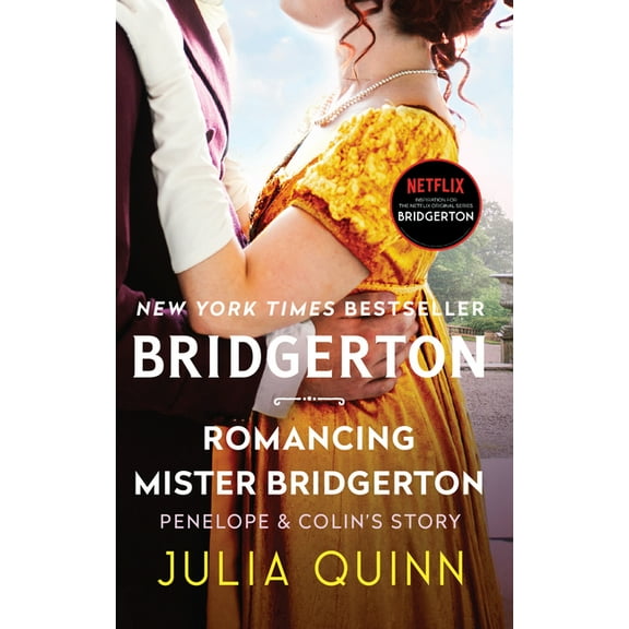Bridgertons Romancing Mister Bridgerton: Penelope & Colin's Story, the Inspiration for Bridgerton Season Three, Book 4, (Paperback)