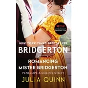 Bridgertons: Romancing Mister Bridgerton: Penelope & Colin's Story, the Inspiration for Bridgerton Season Three (Paperback)