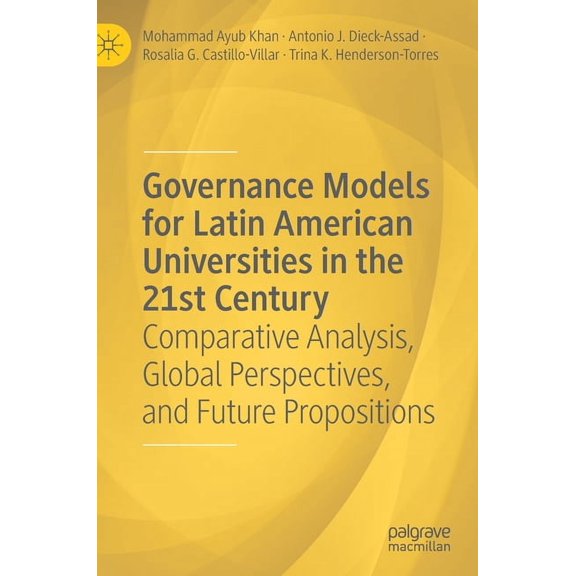 Governance Models for Latin American Universities in the 21st Century: Comparative Analysis, Global Perspectives, and Fu, (Hardcover)