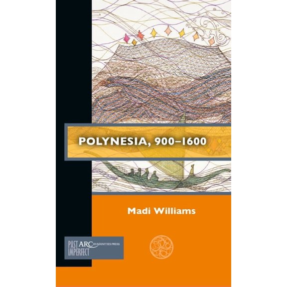Past Imperfect Polynesia, 900-1600, (Paperback)