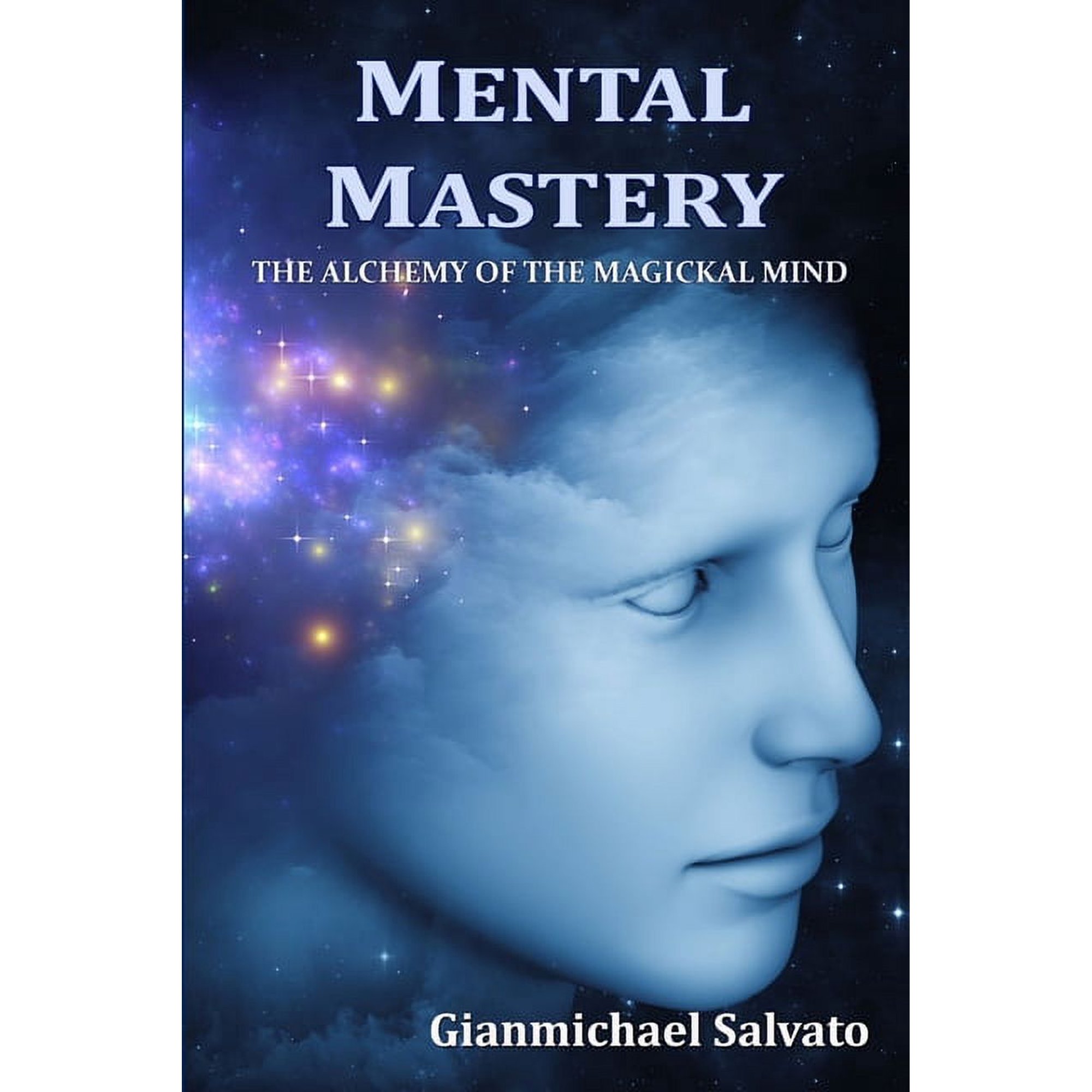 Mental Mastery: The Alchemy of the Magickal Mind (Paperback)