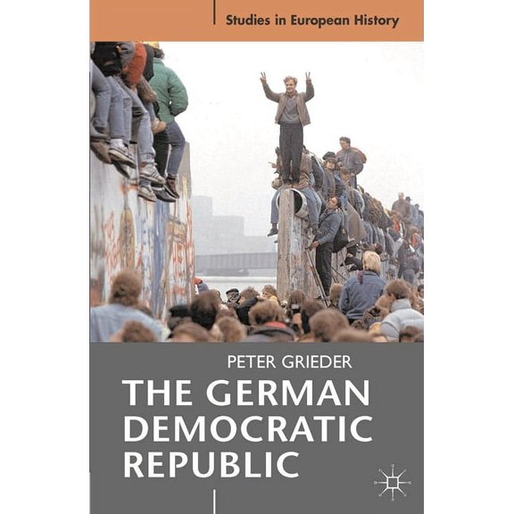 Studies in European History The German Democratic Republic, Book 26, (Paperback)