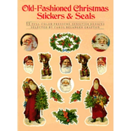 Old-Fashioned Christmas Stickers and Seals: 55 Full-Color Pressure-Sensitive Designs (Paperback) by Carol Belanger Grafton