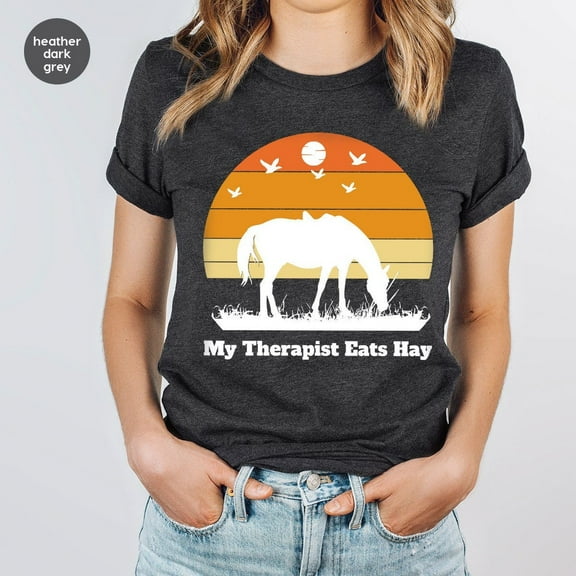 My Therapist Eats Hay Horse Shirt, Horse Lover Gift, Horse Mom Shirt, Horse Dad Shirt, Equestrian Tee, Horse Rider Horse Trainer Gift All Size S-5Xl
