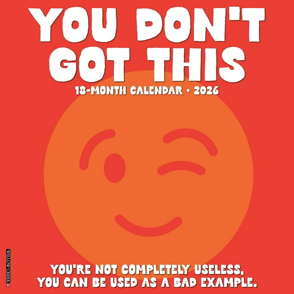 Willow Creek Press, You Dont Got This 2026 Wall Calendar, 12'' X 12'', 18-Month Calendar with Stapled Binding