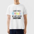 thumbnail image 5 of My Wife Knows Everything! | Funny Husband Dad Groom T-Shirt, 5 of 7