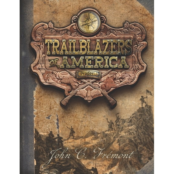 Trailblazers of America John C. FrÃ©mont (Trailblazers of America, Book 5), Book 5, (Paperback)