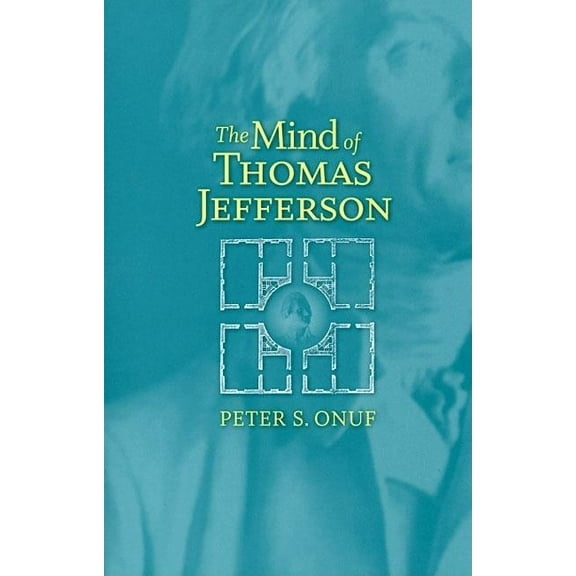 The Mind of Thomas Jefferson (Hardcover)