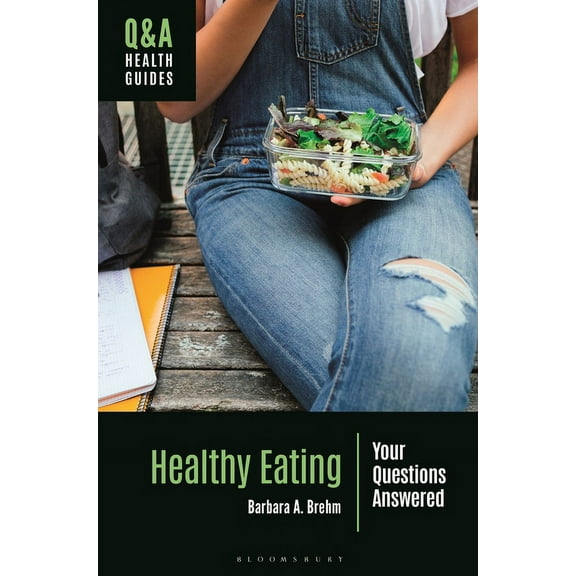 Q&A Health Guides Healthy Eating: Your Questions Answered, (Hardcover)