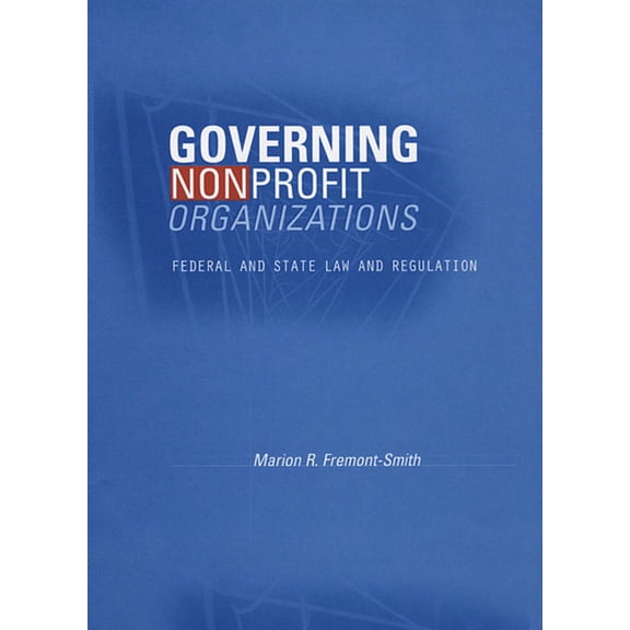 Governing Nonprofit Organizations: Federal and State Law and Regulation (Paperback)