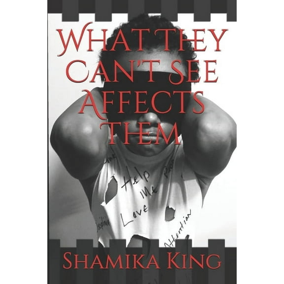 What They Can't See Affects Them (Paperback)