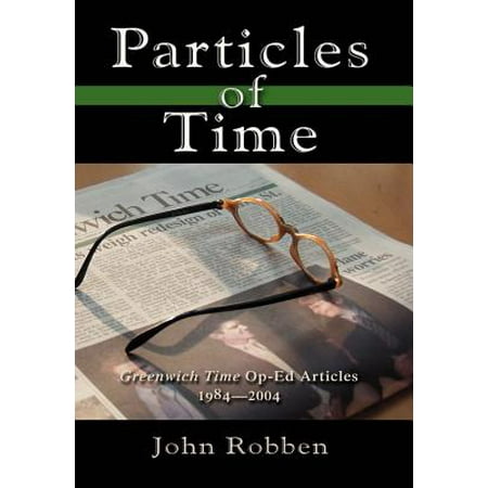 Particles of Time : Greenwich Time Op-Ed Articles (Best Op Ed Articles)
