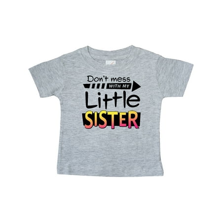 

Inktastic Don t Mess with my Little Sister Gift Baby Boy or Baby Girl T-Shirt