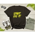 thumbnail image 5 of Start Do It Motivational Incentive Encouraging Slogan Text T-Shirt Cool Motivation Quote Lover Gift for Men Women Kids Boys Girls Tshirt, 5 of 8