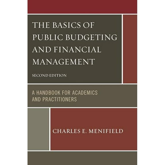 Pre-Owned The Basics of Public Budgeting and Financial Management: A Handbook for Academics and (Paperback 9780761861416) by Charles E. Menifield