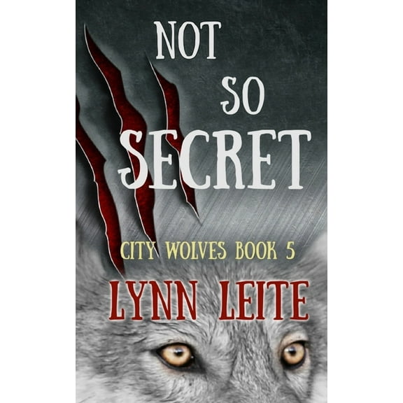 Not So Secret (Paperback) by Lynn Leite