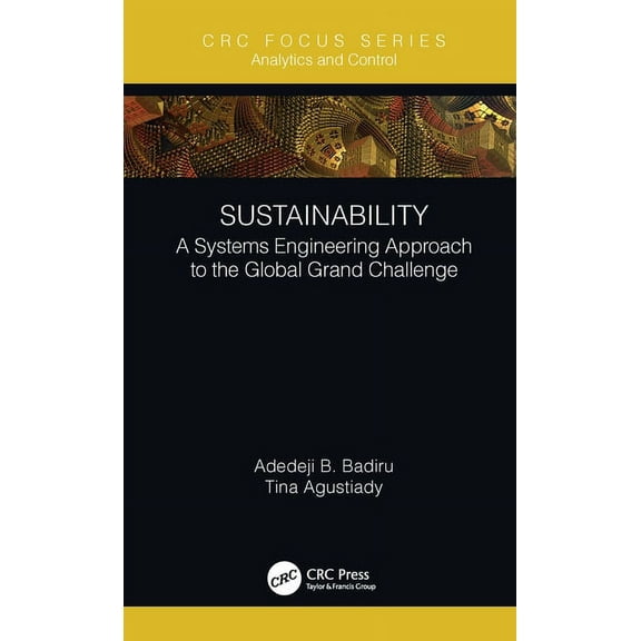 Analytics and Control Sustainability: A Systems Engineering Approach to the Global Grand Challenge, (Hardcover)