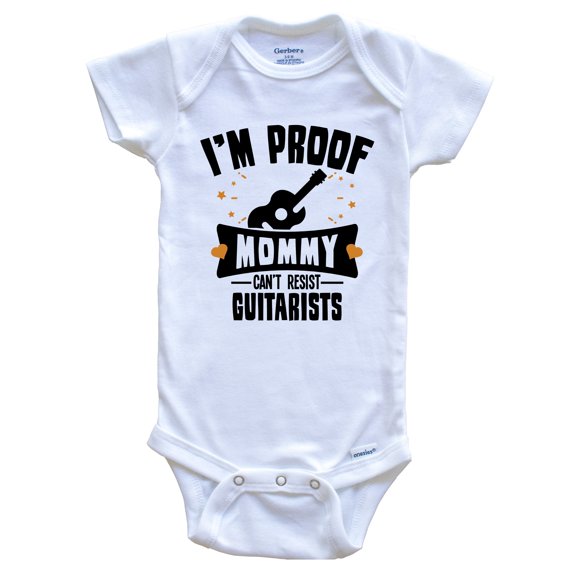 Funny Guitar Baby Bodysuit - I'm Proof Mommy Can't Resist Guitarists Baby Bodysuit