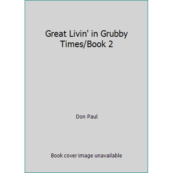 Pre-Owned Great Livin' in Grubby Times/Book 2 (Paperback) 0938263099 9780938263098