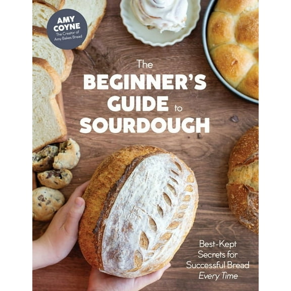 The Beginner's Guide to Sourdough: Best-Kept Secrets for Successful Bread Every Time﻿, (Hardcover)