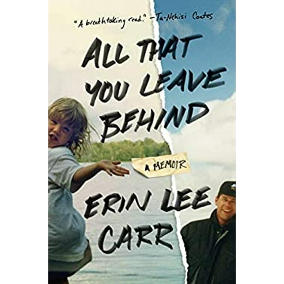 Pre-Owned All That You Leave Behind: A Memoir (Paperback) 0399178996 9780399178993