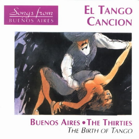 Birth Of Tango: Songs From Buenos Aires