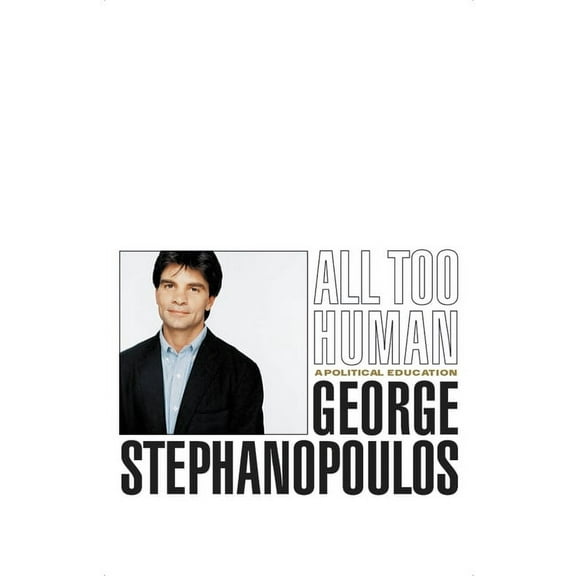 All Too Human: A Political Education, (Hardcover)