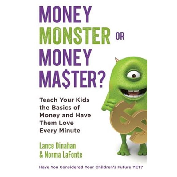 Pre-Owned Money Master or Money Monster?: Teach Your Kids the Basics of Money and Have Them Love Every Minute!