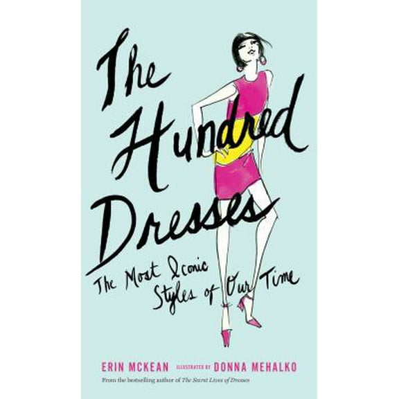 Pre-Owned The Hundred Dresses: The Most Iconic Styles of Our Time (Hardcover) 1608199762 9781608199761
