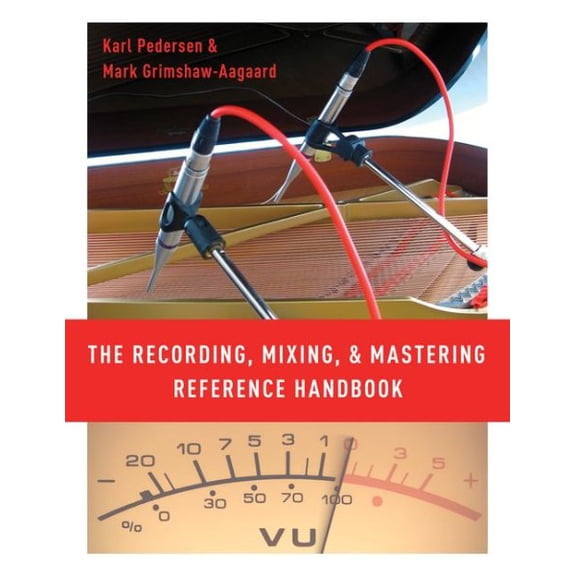 Pre-Owned Recording, Mixing, and Mastering Reference Handbook